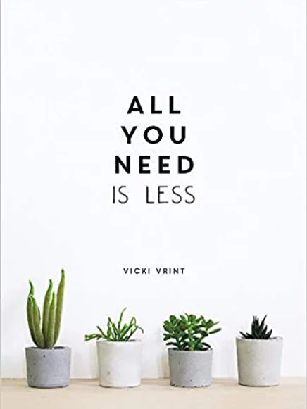 All You Need is Less Book