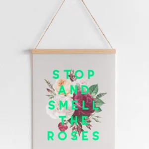 Stop And Smell The Roses | A4 Print