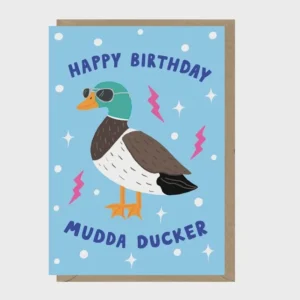 Happy Birthday Mudda Ducker Duck Card